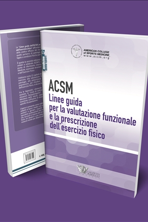 ACSM - Linee guida per la valutazione funzionale e la prescrizione dell'esercizio fisico